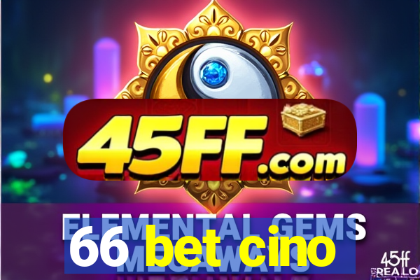 66 bet cino